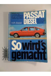Wartung und Instandhaltung des Passat Diesel - 54 PS und Variant seit Sept. '80.   - So wird's gemacht - Band 28.