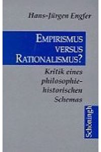 Empirismus versus Rationalismus?