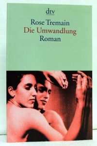 Die Umwandlung : Roman.   - Deutsch von Elfie Deffner