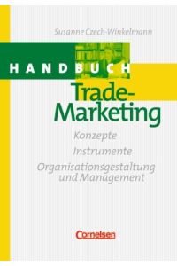 Handbücher Unternehmenspraxis: Handbuch Trade-Marketing
