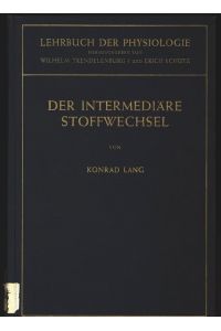 Der intermediare Stoffwechsel.   - Lehrbuch der Physiologie in zusammenfass. Einzeldarst.