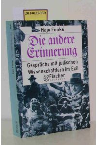 Die andere Erinnerung  - Gespräche mit jüdischen Wissenschaftlern im Exil / Hajo Funke. Unter Mitarb. von Hans-Hinrich Harbort