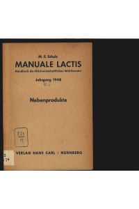 Nebenprodukte.   - Manuale lactis. Handbuch der Milchwirtschaftlichen Weltliteratur. Jahrgang 1948. Lieferung 7. Klasse 6.