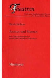 Anmut und Nutzen: Die Originaltrauerspiele in Gottscheds Deutscher Schaubühne.   - Theatron.