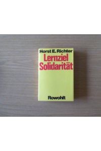 Lernziel Solidarität.   - Horst E. Richter