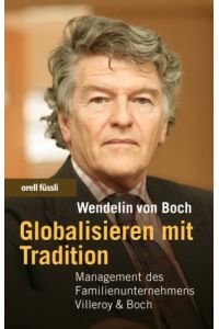 Globalisieren mit Tradition. Management des Familienunternehmens Villeroy & Boch.