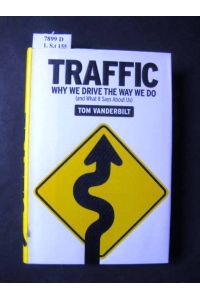 Traffic.   - Why we drive the way we do (and what it says about us).