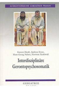 Interdisziplinäre Gerontopsychosomatik.   - Schriftenreihe Geriatrie-Praxis.