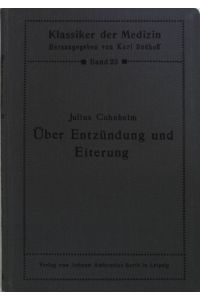 Über Entzündung und Eiterung;  - Klassiker der Medizin, Band 23;