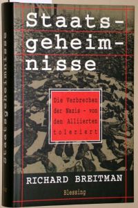 Staatsgeheimnisse : die Verbrechen der Nazis - von den Alliierten toleriert