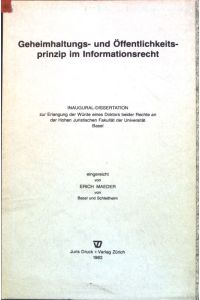 Geheimhaltungs- und Öffentlichkeitsprinzip im Informationsrecht.