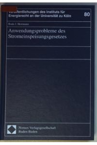 Anwendungsprobleme des Stromeinspeisungsgesetzes.   - Veröffentlichungen des Instituts für Energierecht an der Universität zu Köln ; Bd. 80