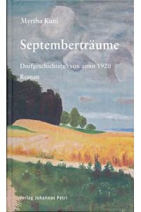 Septemberträume. Dorfgeschichte(n) anno 1920. Roman.