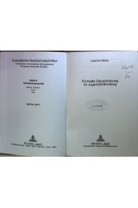 Formelle Disziplinierung im Jugendstrafvollzug.   - Europäische Hochschulschriften : Reihe 2, Rechtswissenschaft ; Bd. 2317