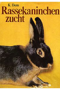Rassekaninchenzucht - Ein Handbuch für den Kaninchenhalter und -züchter