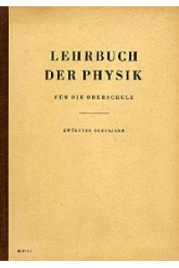 Lehrbuch der Physik für die Oberschule. Zwölftes (12. ) Schuljahr. Teil: Hertzsche Wellen und Lichtwellen. 1. Auflage
