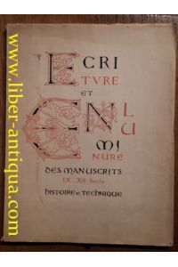 Écriture et Enluminure des Manuscrits du IXe au XIIe siècle. Histoire et Technique