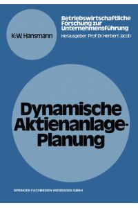 Dynamische Aktienanlage-Planung (Betriebswirtschaftliche Forschung zur Unternehmensführung)