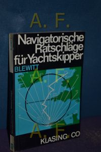 Navigatorische Ratschläge für Yachtskipper.   - Dt. Übers. u. Bearb. Hans G. Strepp, Kleine Yacht-Bücherei , 37