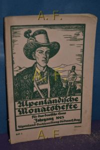 Alpenländische Monatshefte, Heft 1. , Jahrgang 1925 : Eine Zeitschrift für das deutschle Haus.   - Jänner.