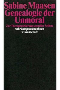 Genealogie der Unmoral - Zur Therapeutisierung sexueller Selbste.   - stw 1139.