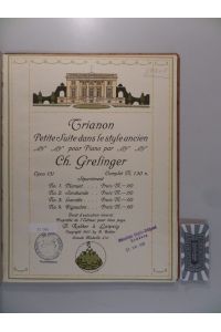 Trianon - Petite Suite dans le style ancien pour Piano par Ch. Grelinger - Op. 131.   - 3460 3461.