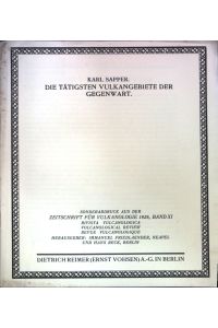 Die tätigsten Vulkangebiete der Gegenwart;  - Sonderabdruck aus der Zeitschrift für Vulkanologie 1928, Band XI;