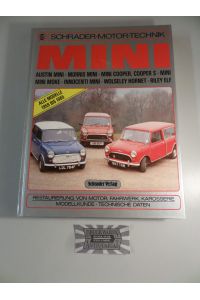 Mini : Austin Mini - Morris Mini - Mini Cooper - Cooper S - Mini - Mini Moke - Innocent Mini - Wolseley Hornet - Riley Elf : Restaurierung von Motor, Fahrwerk, Karosserie - Modellkunde, technische Daten - Alle Modell 1959 bis 1985.