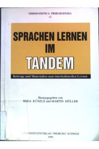 Sprachen lernen im Tandem : Beiträge und Materialien zum interkulturellen Lernen.   - Germanistica Friburgensia ; 12