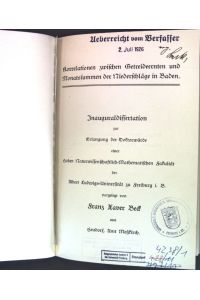 Korrelationen zwischen Getreideernten und Monatssummen der Neiderschläge in Baden;  - Inaugural-Dissertation.