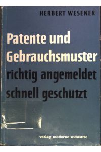 Patente und Gebrauchsmuster - richtig angemeldet schnell geschützt