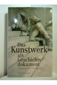 Das Kunstwerk als Geschichtsdokument. Festschrift für Hans-Ernst Mittig