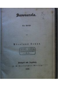 Savanarola: ein Gedicht (BEIGEBUNDEN: Nicolaus Lenau's dichterischer Nachlaß hrsg. von Anastasius Grün)