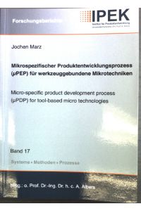 Mikrospezifischer Produktentwicklungsprozess für werkzeuggebundene Mikrotechniken  - Forschungsberichte; Band 17