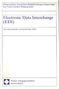 Electronic data interchange (EDI). Aus ökonomischer und juristischer Sicht. Forschungsbericht zu dem von der Volkswagen-Stiftung geförderten Forschungsprojekt ELTRADO (Elektronische Transaktionen von Dokumenten zwischen Organisationen).