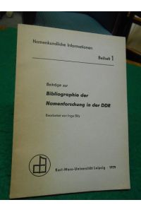 Beiträge zur Bibliographie der Namenforschung in der DDR.   - Aus der Reihe: Namenkundliche Informationen. Beiheft 1.