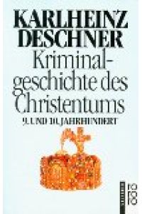 Kriminalgeschichte des Christentums. Bd. 5: Neuntes und zehntes Jahrhundert. Von Ludwig dem Frommen (814) bis zum Tode Ottos III. ì(1002)