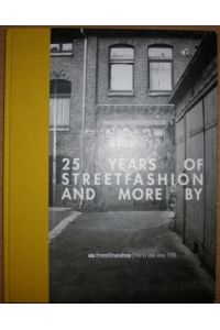 25 Years Of Streetfashion And More By frontlineshop; First in style since 1986