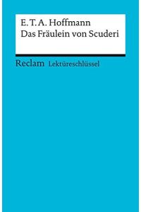 E. T. A. Hoffmann, Das Fräulein von Scuderi.   - von / Reclams Universal-Bibliothek ; Nr. 15321 : Lektüreschlüssel für Schüler