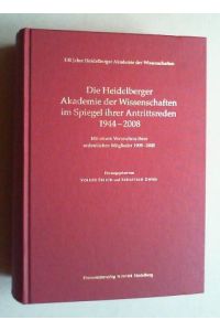 Die Heidelberger Akademie der Wissenschaften im Spiegel ihrer Antrittsreden 1944-2008 mit einem Verzeichnis ihrer ordentlichen Mitglieder 1909-2008.