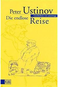 Die endlose Reise : Geschichten von unterwegs.   - Aus dem Engl. von Hermann Kusterer / KiWi ; 516