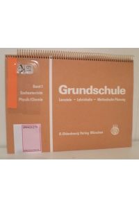 Grundschule Lernziele, Lehrinhalte, method. Planung  - Band 1: Sachunterricht Physik, Chemie