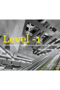 Level -1  - Contemporary Underground Stations of the World