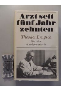 Theodor Brugsch : Arzt seit fünf Jahrzehnten - Geschichte einer Gelehrtenfamilie.