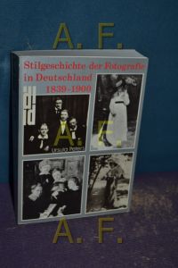 Stilgeschichte der Fotografie in Deutschland : 1839 - 1900.   - DuMont-Dokumente - Foto