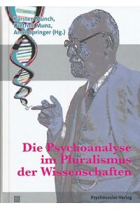 Die Psychoanalyse im Pluralismus der Wissenschaften.   - Bibliothek der Psychoanalyse.