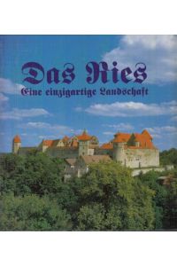 Das Ries : Bilder einer einzigartigen Landschaft.   - Text:. Fotos: Fritz Steinmeier