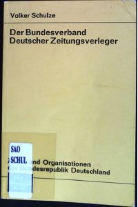 Der Bundesverband Deutscher Zeitungsverleger  - Ämter und Organisationen der Bundesrepublik Deutschland; 37