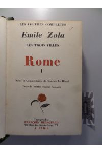 Les Oeuvres completes Emile Zola : Les trois Villes - Rome I & II [2 Bände in einem Buch].