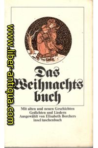 Das Weihnachtsbuch - Mit alten und neuen Geschichten, Gedichten und Liedern  - Ausgewählt von Elisabeth Borchers,